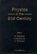 Physics in the 21st Century - Proceedings of the 11th Nishinomiya-Yukawa Memorial Symposium