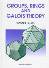 Groups, Rings and Galois Theory