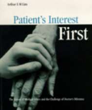 Patient's Interest First: The Nature of Medical Ethics and the Dilemma of a Good Doctor