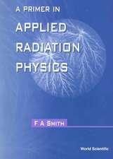 A Primer in Applied Radiation Physics