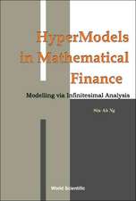 Hypermodels in Mathematical Finance: Modelling Via Infinitesimal Analysis