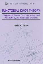 Functorial Knot Theory: Categories of Tangles, Coherence, Categorical Deformations, and Topological Invariants