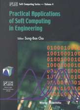 Practical Applications of Soft Computing in Engineering