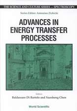 Advances in Energy Transfer Processes - Proceedings of the 16th Course of the International School of Atomic and Molecular Spectroscopy