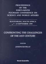 Confronting the Challenges of the 21st Century - Proceedings of the Forty-Ninth Pugwash Conference on Science and World Affairs