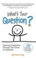 What's Your Question?: Inspiring Possibilities Through The Power of Questions