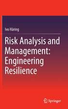 Risk Analysis and Management: Engineering Resilience