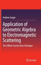 Application of Geometric Algebra to Electromagnetic Scattering: The Clifford-Cauchy-Dirac Technique