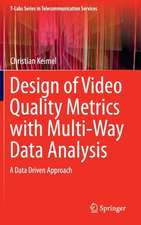 Design of Video Quality Metrics with Multi-Way Data Analysis