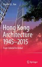 Hong Kong Architecture 1945-2015: From Colonial to Global