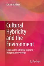 Cultural Hybridity and the Environment: Strategies to celebrate local and Indigenous knowledge