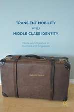 Transient Mobility and Middle Class Identity: Media and Migration in Australia and Singapore