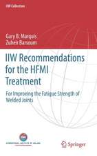 IIW Recommendations for the HFMI Treatment: For Improving the Fatigue Strength of Welded Joints