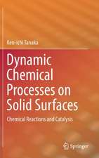 Dynamic Chemical Processes on Solid Surfaces: Chemical Reactions and Catalysis