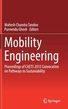 Mobility Engineering : Proceedings of CAETS 2015 Convocation on Pathways to Sustainability