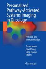 Personalized Pathway-Activated Systems Imaging in Oncology: Principal and Instrumentation