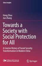 Towards a Society with Social Protection for All: A Concise History of Social Security Transformation in Modern China