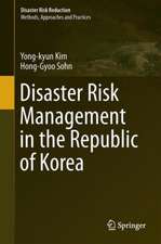 Disaster Risk Management in the Republic of Korea