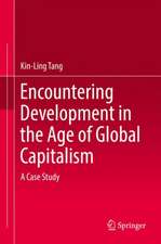 Encountering Development in the Age of Global Capitalism: A Case Study