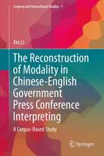 The Reconstruction of Modality in Chinese-English Government Press Conference Interpreting: A Corpus-Based Study