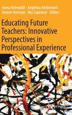 Educating Future Teachers: Innovative Perspectives in Professional Experience