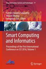 Smart Computing and Informatics: Proceedings of the First International Conference on SCI 2016, Volume 1