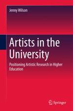 Artists in the University: Positioning Artistic Research in Higher Education