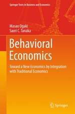 Behavioral Economics: Toward a New Economics by Integration with Traditional Economics