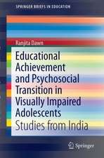 Educational Achievement and Psychosocial Transition in Visually Impaired Adolescents: Studies from India