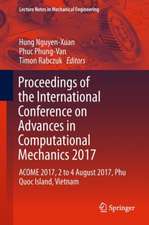 Proceedings of the International Conference on Advances in Computational Mechanics 2017: ACOME 2017, 2 to 4 August 2017, Phu Quoc Island, Vietnam