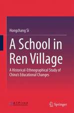 A School in Ren Village: A Historical-Ethnographical Study of China's Educational Changes