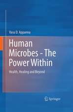 Human Microbes - The Power Within: Health, Healing and Beyond