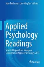 Applied Psychology Readings: Selected Papers from Singapore Conference on Applied Psychology, 2017