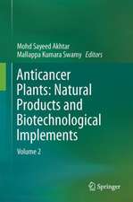 Anticancer Plants: Natural Products and Biotechnological Implements: Volume 2