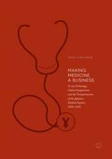 Making Medicine a Business: X-ray Technology, Global Competition, and the Transformation of the Japanese Medical System, 1895-1945