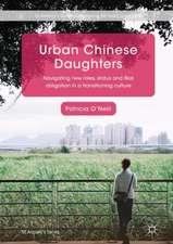 Urban Chinese Daughters: Navigating New Roles, Status and Filial Obligation in a Transitioning Culture