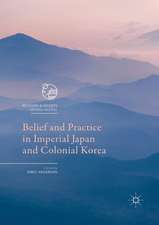 Belief and Practice in Imperial Japan and Colonial Korea