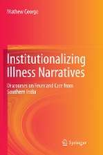 Institutionalizing Illness Narratives: Discourses on Fever and Care from Southern India