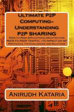 Ultimate P2P Computing-Understanding P2P Sharing, Peer-To-Peer Applications-Architecture Peer-To-Peer Traffic, Its Impact on ISP Protocols Its Challen