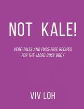 Not Kale!