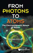 FROM PHOTONS TO ATOMS