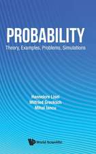 Probability: Theory, Examples, Problems, Simulations