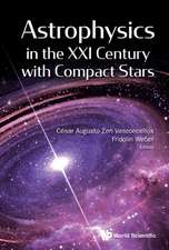 ASTROPHYSICS IN THE XXI CENTURY WITH COMPACT STARS