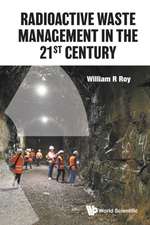 RADIOACTIVE WASTE MANAGEMENT IN THE 21ST CENTURY