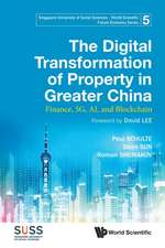 Digital Transformation of Property in Greater China, The: Finance, 5g, Ai, and Blockchain