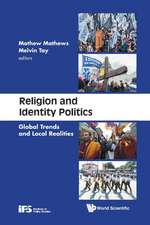 Religion and Identity Politics: Global Trends and Local Realities