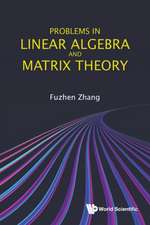 PROBLEMS IN LINEAR ALGEBRA AND MATRIX THEORY