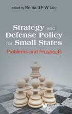 STRATEGY AND DEFENSE POLICY FOR SMALL STATES