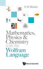 MATHEMATICS, PHYSICS & CHEMISTRY WITH WOLFRAM LANGUAGE