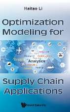 OPTIMIZATION MODELING FOR SUPPLY CHAIN APPLICATIONS